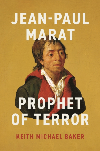 Jean-Paul Marat: Prophet of Terror