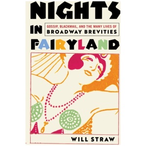 Nights in Fairyland: Gossip, Blackmail, and the Many Lives of “Broadway Brevities”