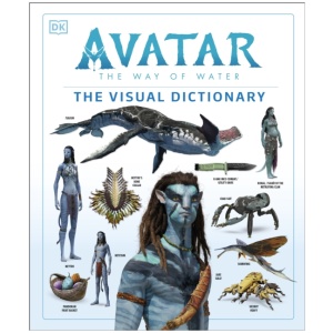 Avatar The Way of Water The Visual Dictionary