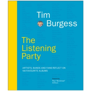 The Listening Party: Artists, Bands And Fans Reflect On 100 Favourite Albums