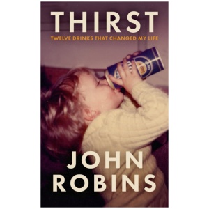 Thirst: Twelve Drinks That Changed My Life