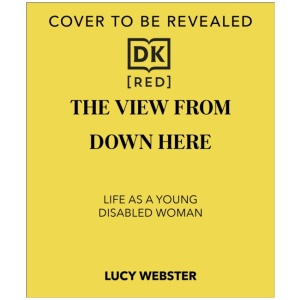 The View From Down Here: On Being Disabled in an Ableist World