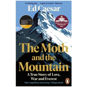 The Moth and the Mountain: A True Story of Love, War and Everest