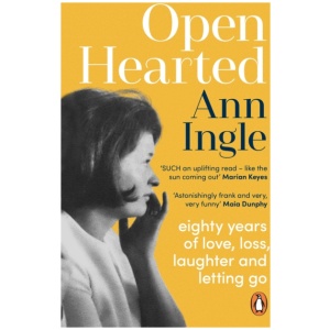 Openhearted: Eighty Years of Love, Loss, Laughter and Letting Go