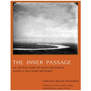 The Inner Passage: An Untold Story of Black Resistance Along a Southern Waterway