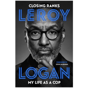 Closing Ranks: My Life as a Cop: As Portrayed on SMALL AXE, A Collection of Five Films