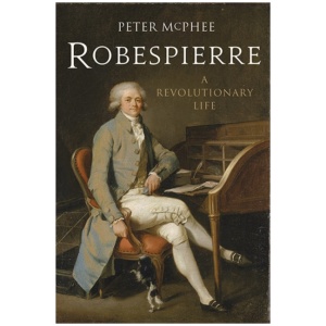 Robespierre: A Revolutionary Life