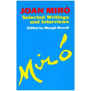 Joan Miro: Selected Writings and Interviews