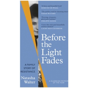 Before the Light Fades: A Family Story of Resistance - 'Fascinating' Sarah Waters