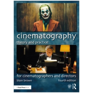 Cinematography: Theory and Practice: For Cinematographers and Directors