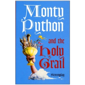 Monty Python and the Holy Grail: Screenplay