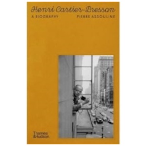 Henri Cartier-Bresson: A Biography