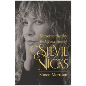 Mirror in the Sky: The Life and Music of Stevie Nicks