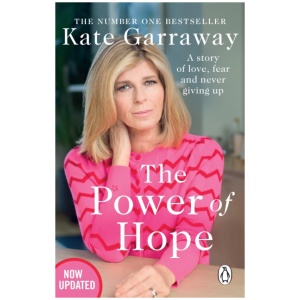 The Power Of Hope: The moving no.1 bestselling memoir from TV’s Kate Garraway