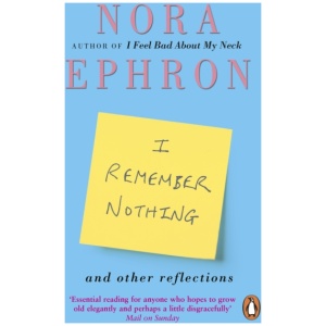 I Remember Nothing and other reflections: Memories and wisdom from the iconic writer and director
