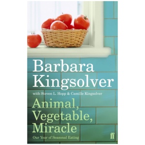 Animal, Vegetable, Miracle: Our Year of Seasonal Eating