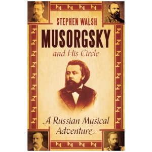 Musorgsky and His Circle: A Russian Musical Adventure