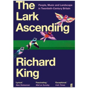 The Lark Ascending: People, Music and Landscape in Twentieth-Century Britain