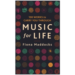 Music for Life: 100 Works to Carry You Through