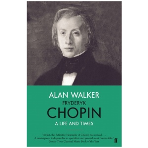 Fryderyk Chopin: A Life and Times