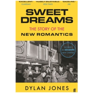 Sweet Dreams: From Club Culture to Style Culture, the Story of the New Romantics