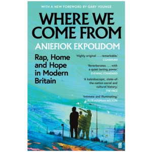 Where We Come From: Rap, Home & Hope in Modern Britain