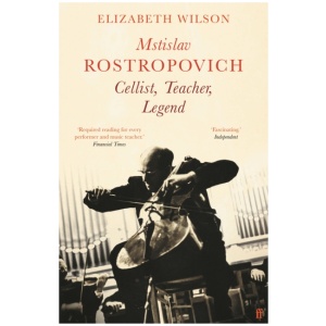 Mstislav Rostropovich: Cellist, Teacher, Legend