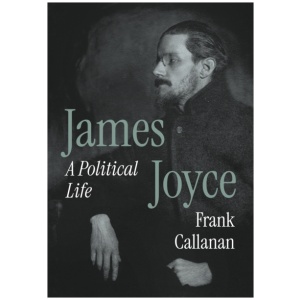 James Joyce: A Political Life