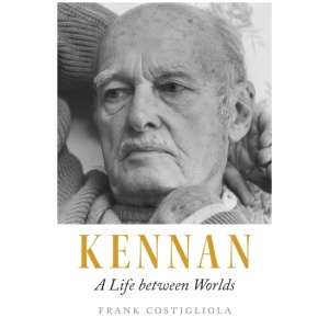 Kennan: A Life between Worlds
