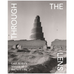 Through the Lens: Latif Al Ani's Visions of Ancient Iraq