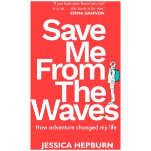 Save Me from the Waves: How adventure changed my life