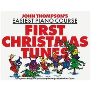 John Thompson's Piano Course First Christmas Tunes: First Christmas Tunes