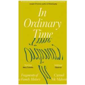 In Ordinary Time: Fragments of a Family History