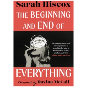 The Beginning and End of Everything: with a foreword by Davina McCall
