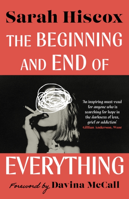 The Beginning and End of Everything: with a foreword by Davina McCall