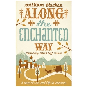 Along the Enchanted Way: Ten Years in Transylvania