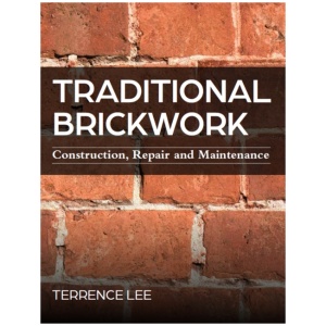 Traditional Brickwork: Construction, Repair and Maintenance