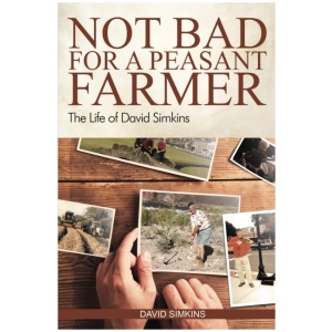 Not Bad for a Peasant Farmer: The Life of David Simkins