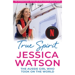 True Spirit: The Aussie girl who took on the world