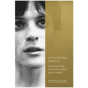 Withdrawn Traces: Searching for the Truth about Richey Manic, Foreword by Rachel Edwards