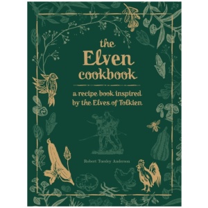 Recipes from the World of Tolkien Volume II – The Elven Cookbook: A Recipe Book Inspired by the Elves of Tolkien