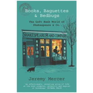 Books, Baguettes and Bedbugs: Enchanting memoir of a struggling writer and an eccentric Paris bookshop