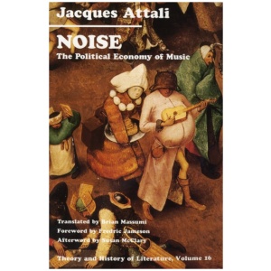 Noise: The Political Economy of Music