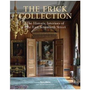 The Frick Collection: The Historic Interiors
