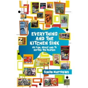 Everything and the Kitchen Sink: UK Film, Music and TV before The Beatles