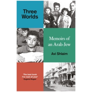 Three Worlds: Memoirs of an Arab-Jew - WINNER OF THE PEN HESSELL-TILTMAN PRIZE