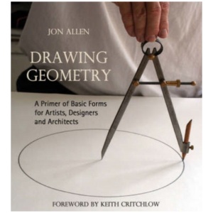 Drawing Geometry: A Primer of Basic Forms for Artists, Designers and Architects
