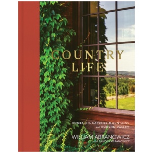 Country Life: Homes of the Catskill Mountains and Hudson Valley