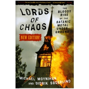 Lords Of Chaos - 2nd Edition: The Bloody Rise of the Satanic Metal Underground