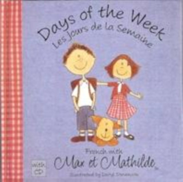 Max et Mathilde: Days of the Week - Les Jours De La Semaine